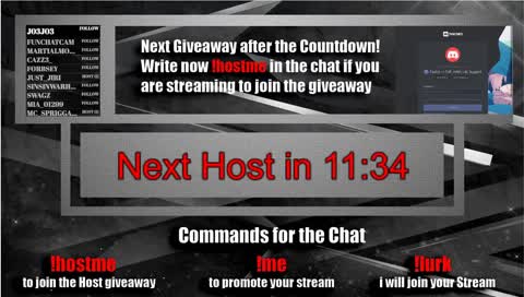 AutoHosting wirte !hostme to join the Giveaway! or !me to promote your stream!