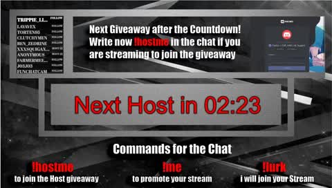 AutoHosting wirte !hostme to join the Giveaway! or !me to promote your stream!