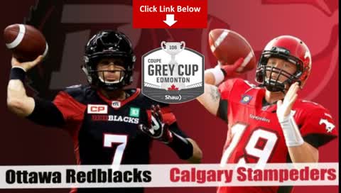 106th Grey Cup 2018 Grand Final [Stampeders vs Redblacks]