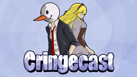 Cringecast live!