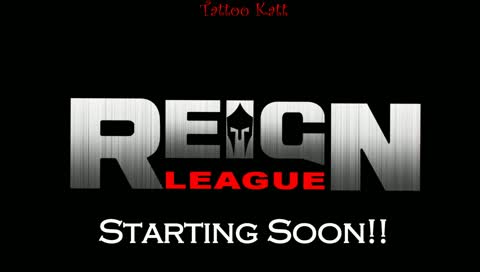 REIGN League!! ShieldMaiden(womens), then Premiere Pro League!