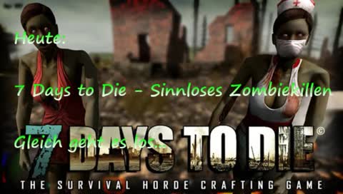 7 Days to Die - Wird die Alpha 17 Schrott?? oder kommt da noch was