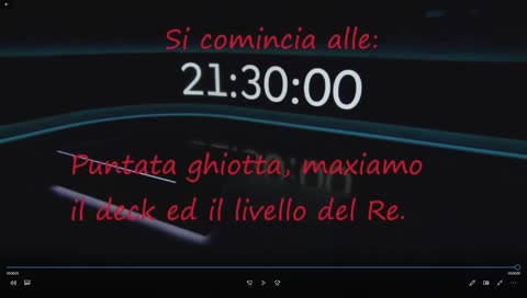 MAXIAMO IL DECK ED IL RE - START AT 21.30